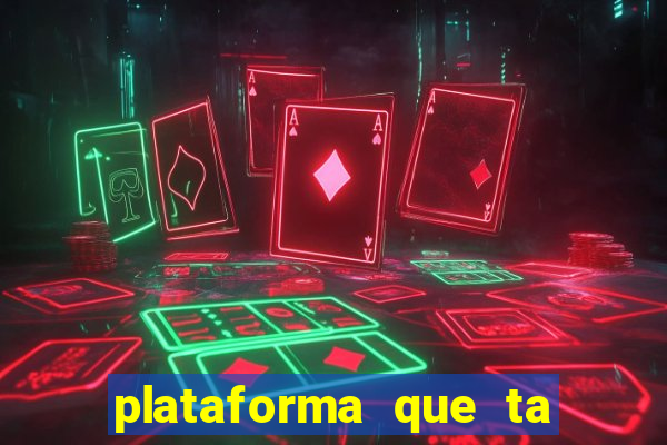 plataforma que ta pagando agora